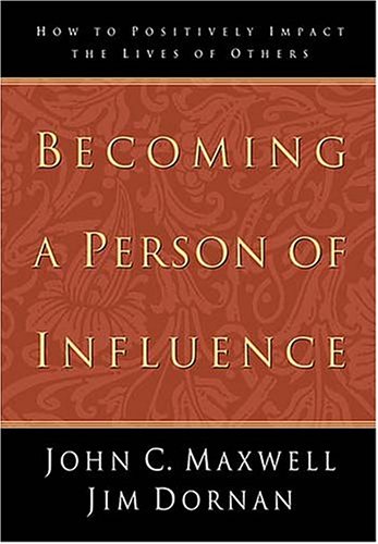 9780785270553: Becoming a Person of Influence: How to Positively Impact the Lives of Others