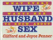 Beispielbild fr What Every Wife Wants Her Husband to Know about Sex zum Verkauf von Better World Books