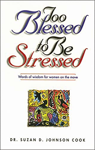 Beispielbild fr Too Blessed to Be Stressed Words of Wisdom for Women on the Move zum Verkauf von Wonder Book