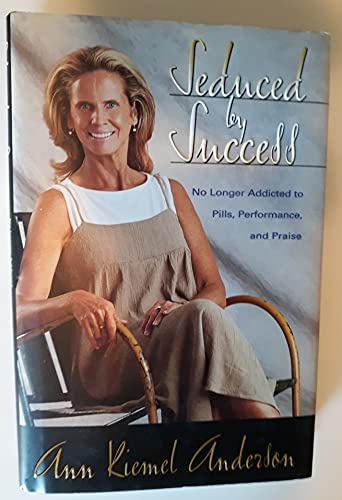 Stock image for Seduced By Success No Longer Addicted To Pills, Performance And Praise for sale by Wonder Book