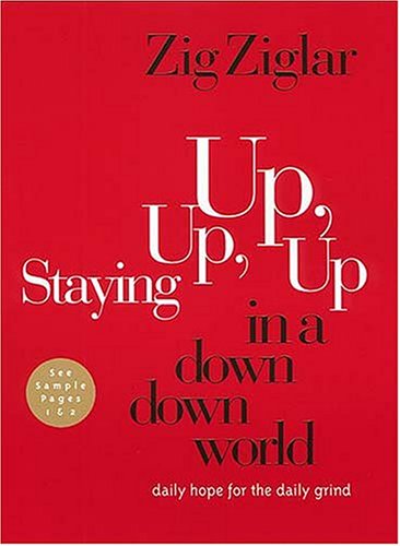 Stock image for Staying Up, Up, Up In A Down, Down World daily Hope For The Daily Grind for sale by SecondSale