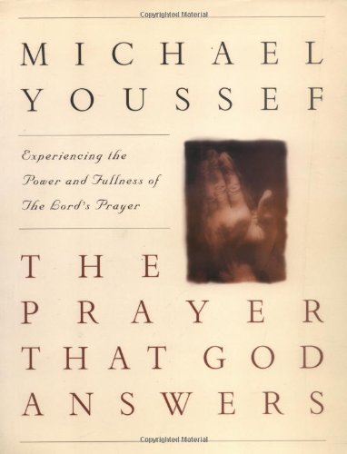 Beispielbild fr The Prayer That God Answers: Experience the Power and Fullness of the Lord's Prayer zum Verkauf von Wonder Book