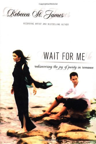 Imagen de archivo de Wait For Me: Rediscovering the Joy of Purity in Romance a la venta por SecondSale