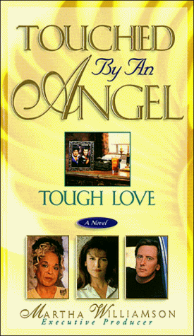 Imagen de archivo de Tough Love (Touched by an Angel (Fiction Unnumbered)) a la venta por Wonder Book