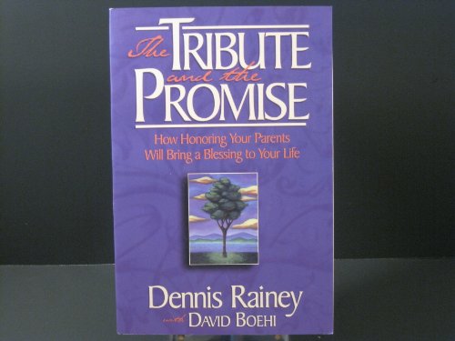 Imagen de archivo de The Tribute and the Promise : How Honoring Your Parents Will Bring a Blessing to Your Life a la venta por SecondSale