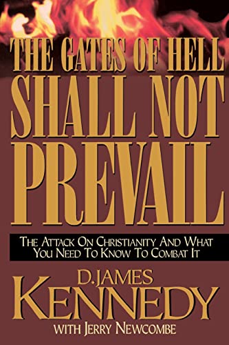 Beispielbild fr The Gates Of Hell Shall Not Prevail: The Attack on Christianity and What You Need To Know To Combat It zum Verkauf von SecondSale