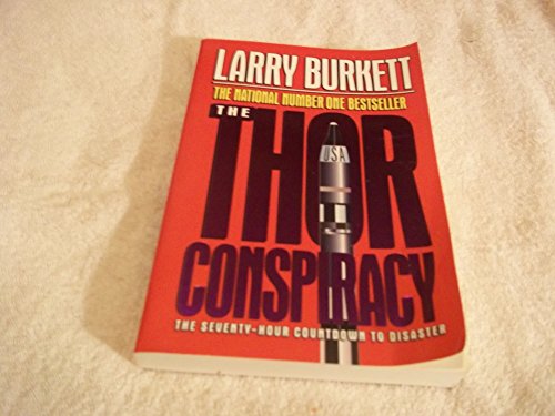 The Thor Conspiracy The Weventy-Hour Countdown to Disaster (9780785272007) by Burkett