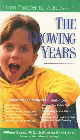 Stock image for The Growing Years : From Toddler to Adolescent for sale by Better World Books