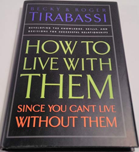 How to Live With Them: Since You Can't Live Without Them (9780785272380) by Tirabassi, Becky; Tirabassi, Roger