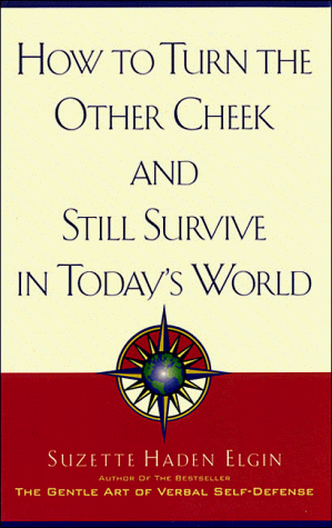 Imagen de archivo de How to Turn the Other Cheek and Still Survive in Today's World a la venta por Gulf Coast Books