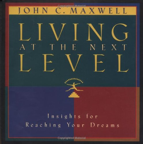 Beispielbild fr Living At The Next Level Insight For Reaching Your Dreams zum Verkauf von Wonder Book