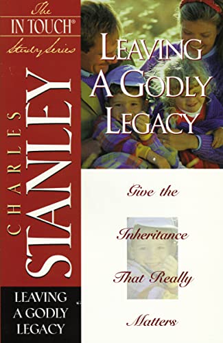 Beispielbild fr Leaving a Godly Legacy (The In Touch Study Series) zum Verkauf von Wonder Book