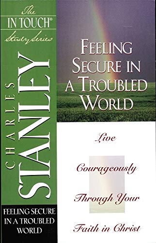 Beispielbild fr Feeling Secure in a Troubled World (The In Touch Study Series) zum Verkauf von Wonder Book