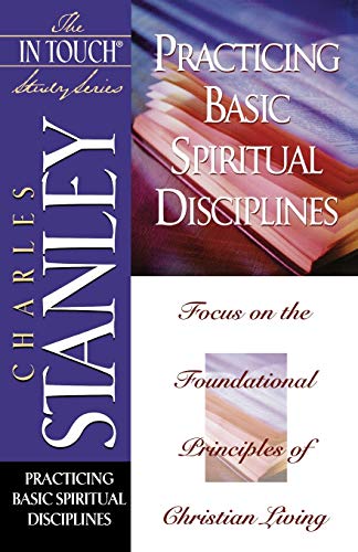 Stock image for Practicing Basic Spiritual Disciplines (The In Touch Study Series) for sale by SecondSale