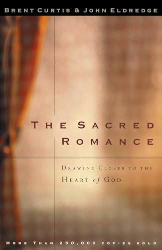 Beispielbild fr The Sacred Romance: Drawing Closer to the Heart of God zum Verkauf von WorldofBooks