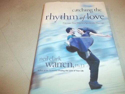 Imagen de archivo de Catching the Rhythm of Love: Experience Your Way to a Spectacular Marriage a la venta por ThriftBooks-Dallas