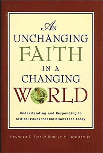 Beispielbild fr An Unchanging Faith in a Changing World : Understanding and Responding to Critical Issues That Christians Face Today zum Verkauf von Better World Books