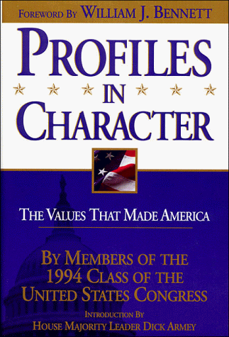 Profiles in Character: The Values That Made America (9780785273561) by Members Of The 1994 Class Of The United States Congress