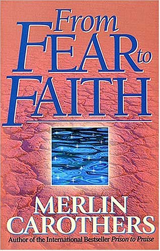 Imagen de archivo de From Fear to Faith a la venta por Jenson Books Inc