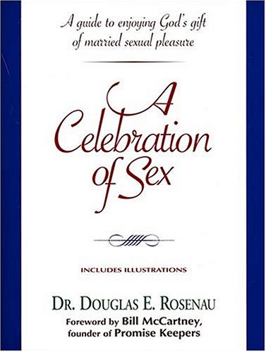 Stock image for A Celebration of Sex: A Guide to Enjoying God's Gift of Sexual Intimacy for sale by Half Price Books Inc.
