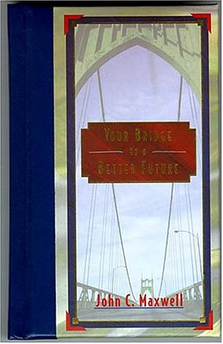 Imagen de archivo de Your Bridge to a Better Future a la venta por SecondSale