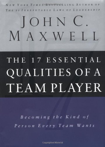 Stock image for The 17 Essential Qualities Of A Team Player: Becoming The Kind Of Person Every Team Wants for sale by MusicMagpie