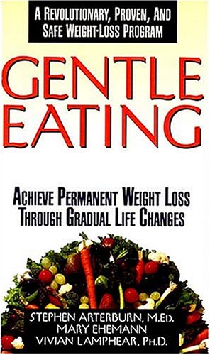 Gentle Eating: Achieve Permanent Weight Loss Through Gradual Life Changes