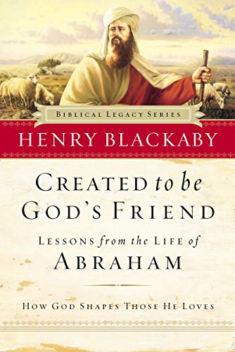 9780785275329: Created to Be God's Friend: How God Shapes Those He Loves (Biblical Legacy Series)
