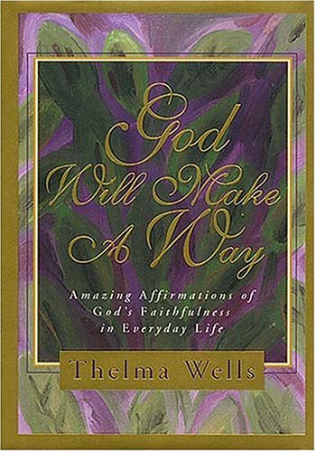 Imagen de archivo de God Will Make a Way: Amazing Affirmations of God's Faithfulness in Everyday Life a la venta por SecondSale