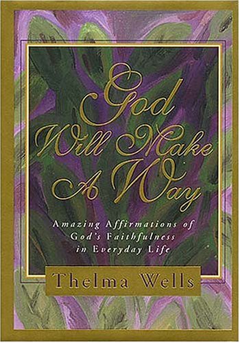 Stock image for God Will Make a Way: Amazing Affirmations of God's Faithfulness in Everyday Life for sale by Orion Tech