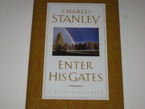 Enter His Gates A Daily Journey Into The Master's Presence (9780785275466) by Stanley, Charles