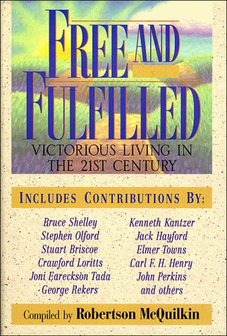 Stock image for Free and Fulfilled : Victorious Living in the 21st Century for sale by Better World Books