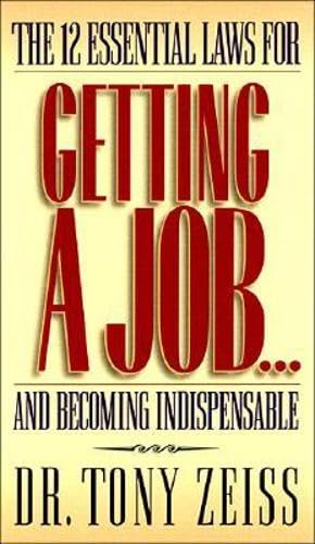 Imagen de archivo de The 12 Essential Laws for Getting a Job.and Becoming Indispensable a la venta por ThriftBooks-Dallas