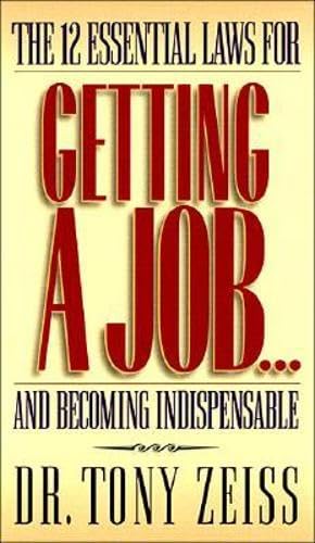 Stock image for The 12 Essential Laws for Getting a Job.and Becoming Indispensable for sale by ThriftBooks-Dallas