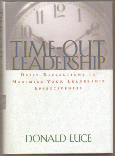 Beispielbild fr Time-Out Leadership : Daily Reflections to Maximize Your Leadership Effectiveness zum Verkauf von Better World Books