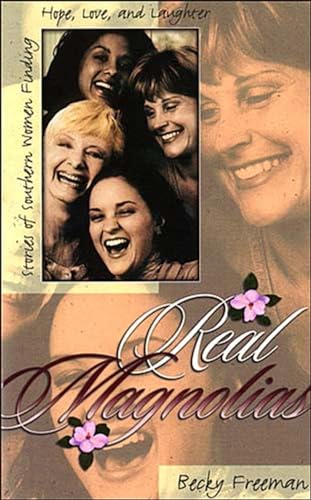 Beispielbild fr Real Magnolias: Stories of Southern Women Finding Hope, Love, and Laughter zum Verkauf von Wonder Book