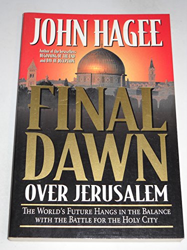 Beispielbild fr Final Dawn over Jerusalem : The World's Future Hangs in the Balance with the Battle for the Holy City zum Verkauf von Better World Books