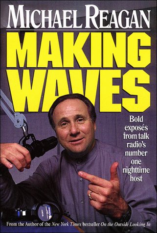 Imagen de archivo de Making Waves : Bold Exposes from Talk Radio's Number One Night Time Host a la venta por Lighthouse Books and Gifts
