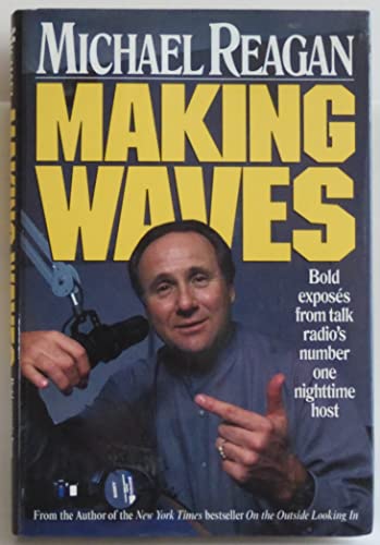 Stock image for Making Waves : Bold Exposes from Talk Radio's Number One Night Time Host for sale by Lighthouse Books and Gifts
