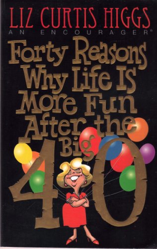 Beispielbild fr Forty Reasons Why Life Is More Fun After The Big 40 zum Verkauf von SecondSale