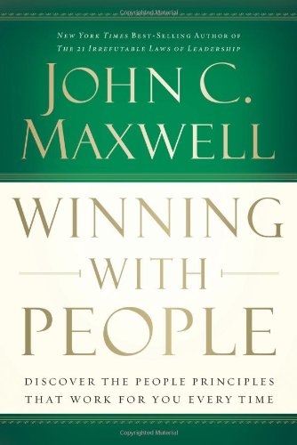 Winning With People: Discover the People Principles That Work for You Every Time (9780785276364) by Maxwell, John