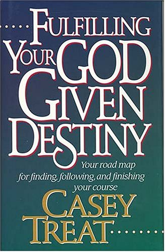 Imagen de archivo de Fulfilling Your God Given Destiny: Your Road Map for Finding, Following, and Finishing Your Course a la venta por ThriftBooks-Dallas