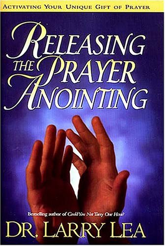 Beispielbild fr Releasing the Prayer Anointing zum Verkauf von SecondSale