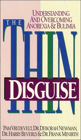 Imagen de archivo de The Thin Disguise: Understanding and Overcoming Anorexia & Bulimia a la venta por SecondSale