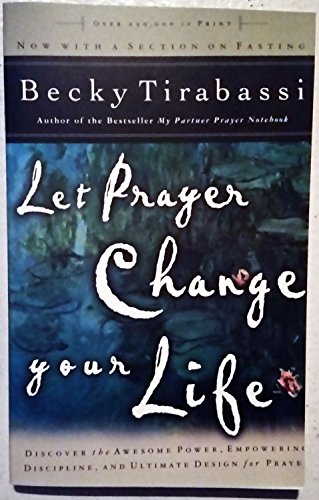 Beispielbild fr Let Prayer Change Your Life/Discover the Awesome Power Of, Empowering Discipline Of, and Ultimate Design for Prayer zum Verkauf von Gulf Coast Books