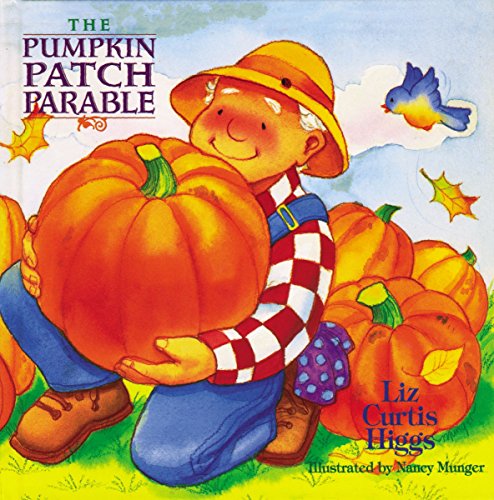 Pumpkin Patch Parable - Higgs, Liz Curtis