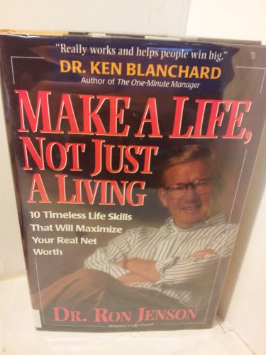 9780785277361: Make a Life, Not Just a Living: 10 Timeless Life Skills That Will Maximize Your Real Net Worth