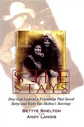 Beispielbild fr She Stays: How God Inspired a Friendship That Saved Bettye and Ricky Van Shelton's Marriage zum Verkauf von SecondSale