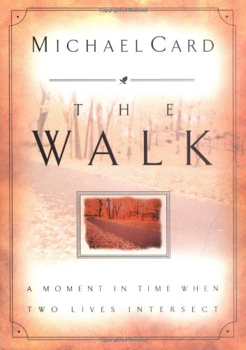 Imagen de archivo de The Walk : A Moment in Time When Two Lives Intersect a la venta por Better World Books