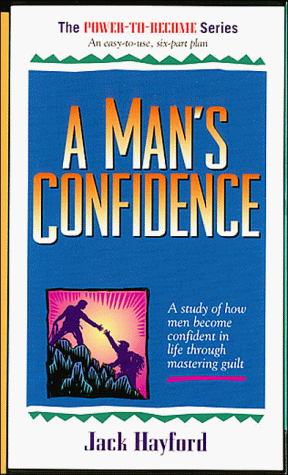 Stock image for A Man's Confidence: A Study of How Men Become Confident in Life Through Mastering Guilt for sale by ThriftBooks-Atlanta